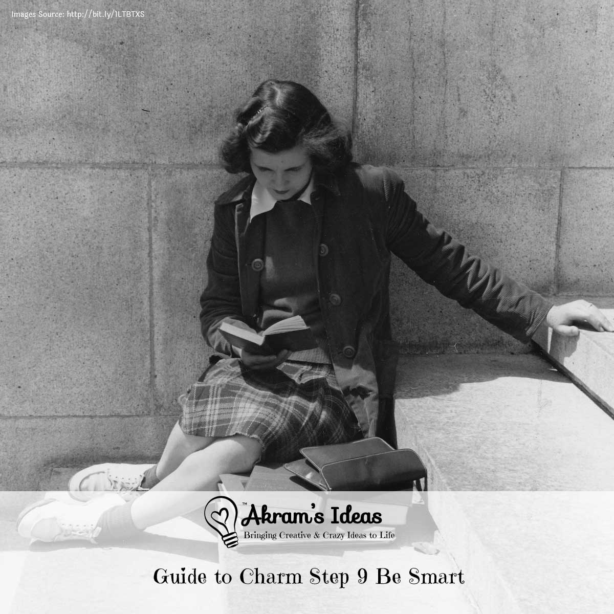 Akram's Ideas: Guide to Charm Step 9 Be Smart